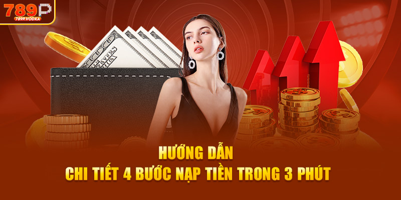 Hướng dẫn chi tiết 4 bước nạp tiền trong 3 phút