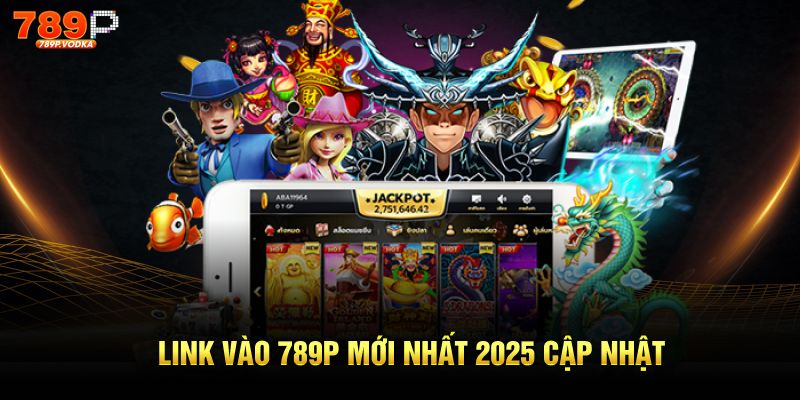 Link vào 789p mới nhất 2025 cập nhật